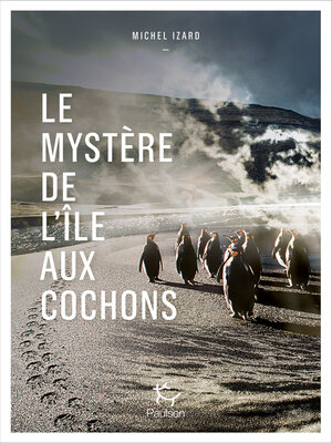 cover image of Le mystère de l'île aux cochons